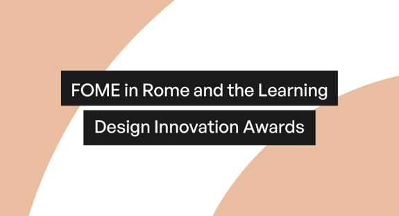 2023's FOME conference in Rome and the Learning Design Innovation Awards